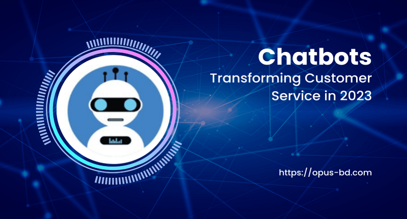 How Chatbots are Transforming Customer Service in 2023?